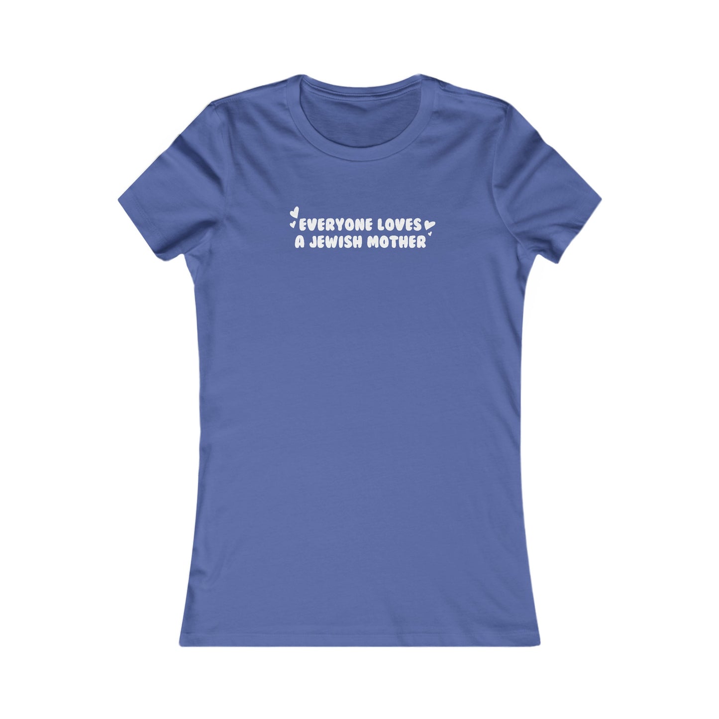 Everyone Loves A Jewish Mother T-Shirt