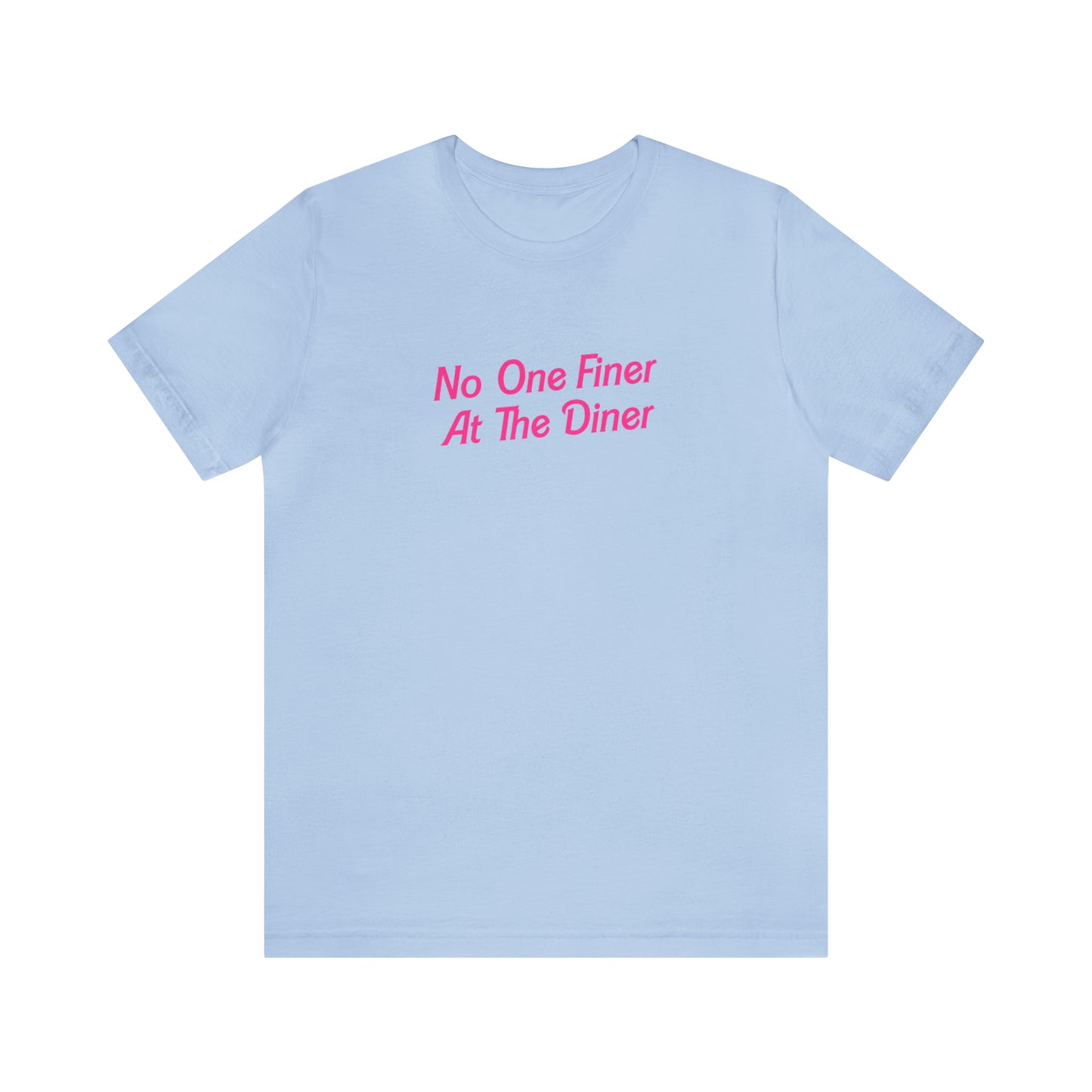 No One Finer At The Diner Tee