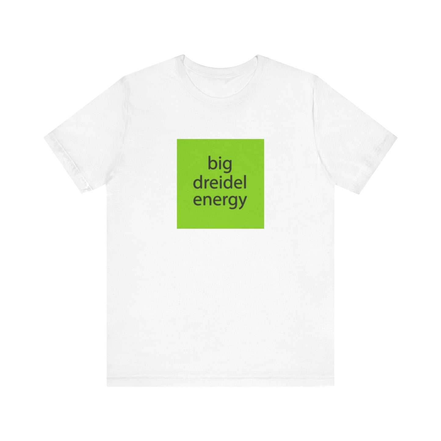 Big Dreidel Energy Brat Tee