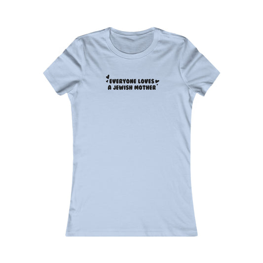 Everyone Loves A Jewish Mother T-Shirt
