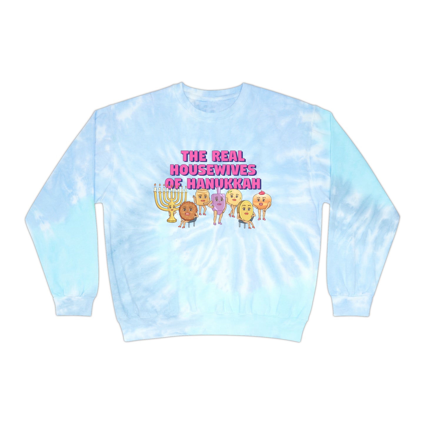 Housewives of Hanukkah Tie-Dye Sweatshirt