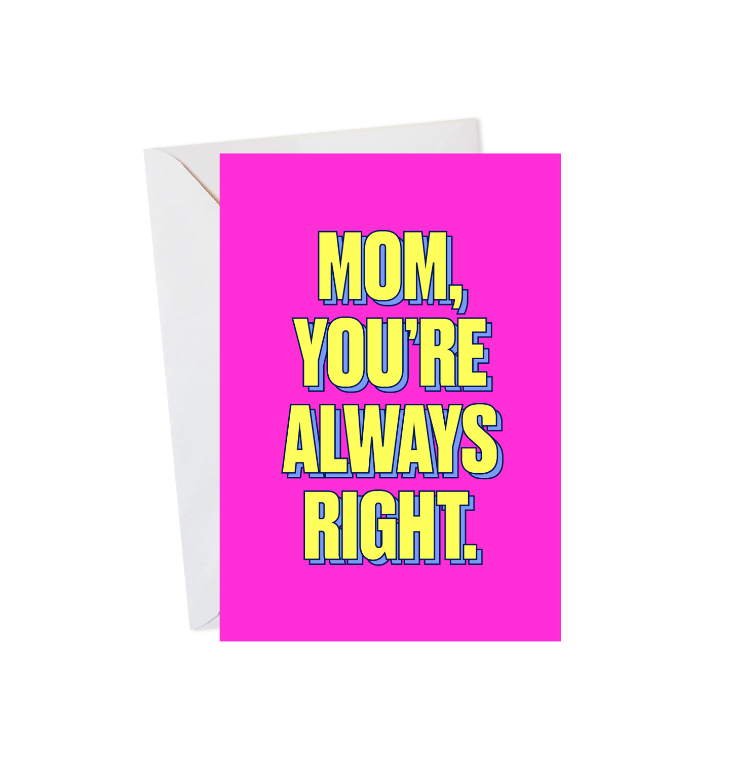 Mom, You're Always Right