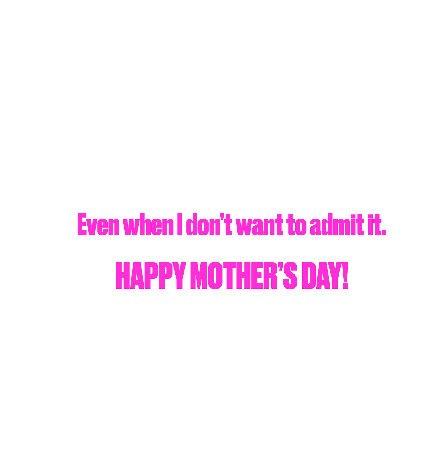 Mom, You're Always Right