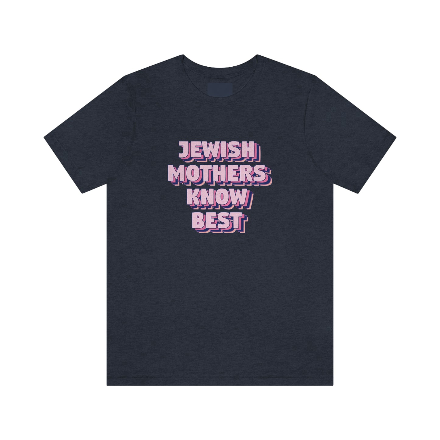 Jewish Mothers Know Best T-Shirt