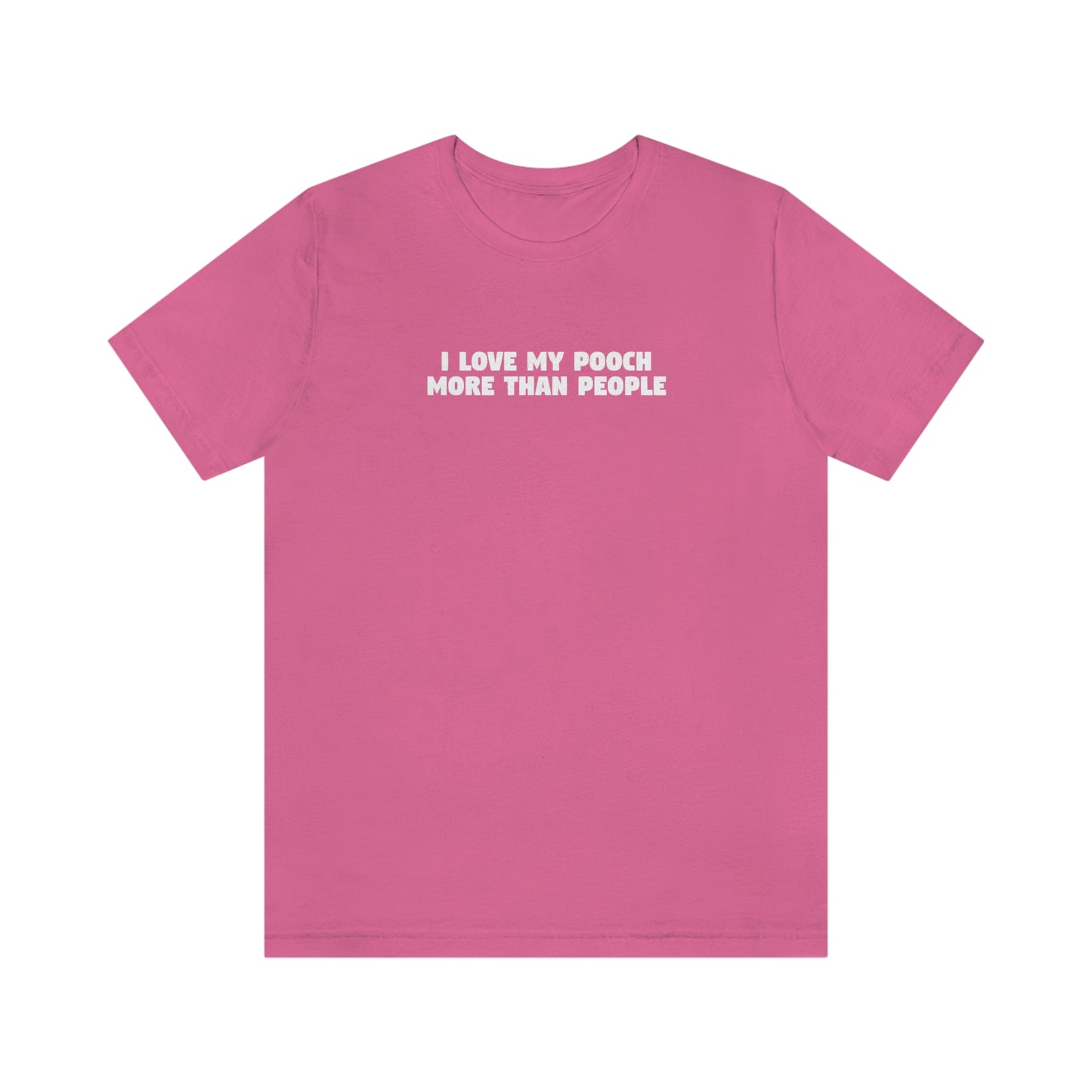 Pooch Over People T-Shirt