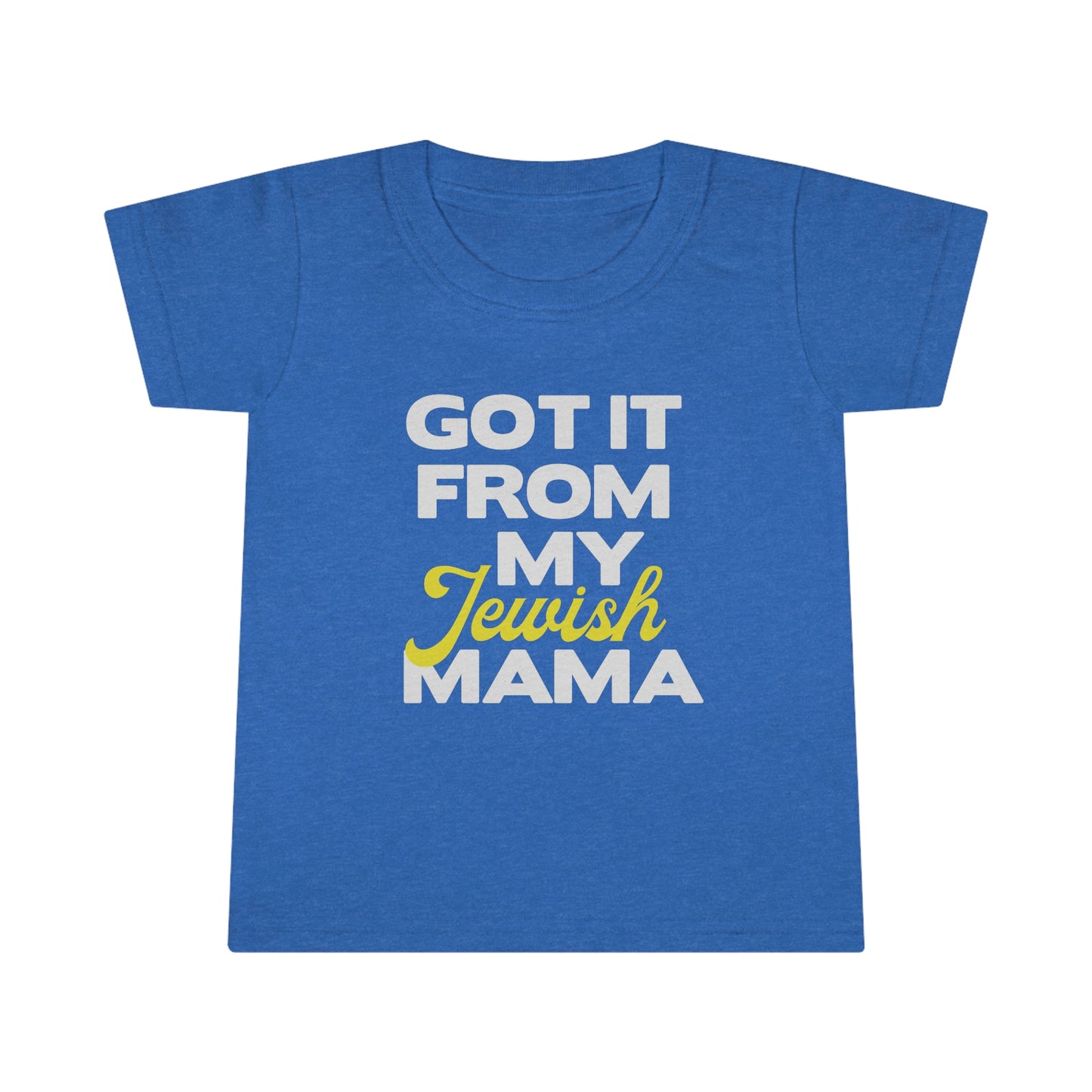 Got It From My Jewish Mama Toddler T-shirt