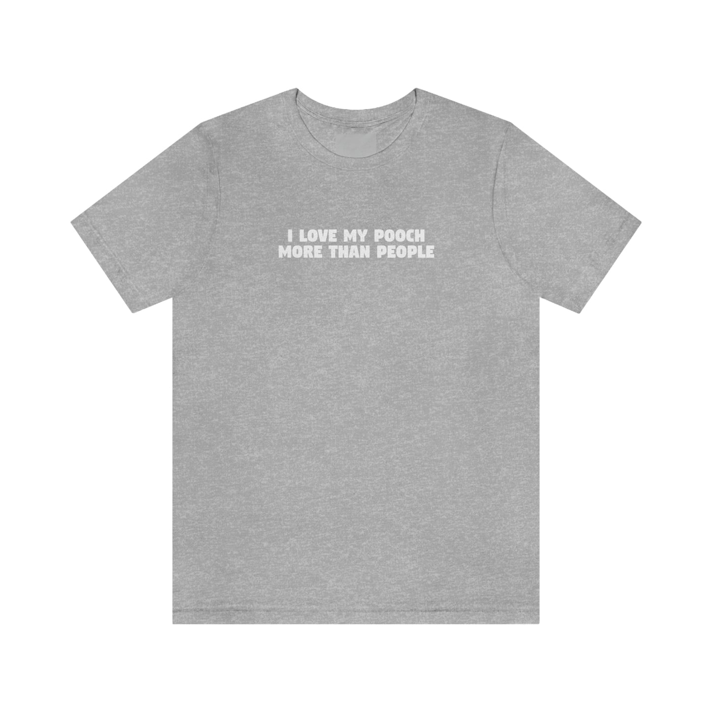 Pooch Over People T-Shirt