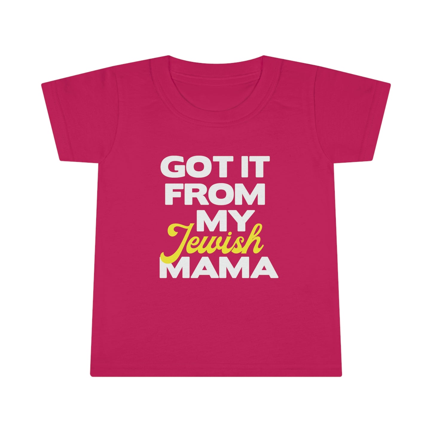 Got It From My Jewish Mama Toddler T-shirt