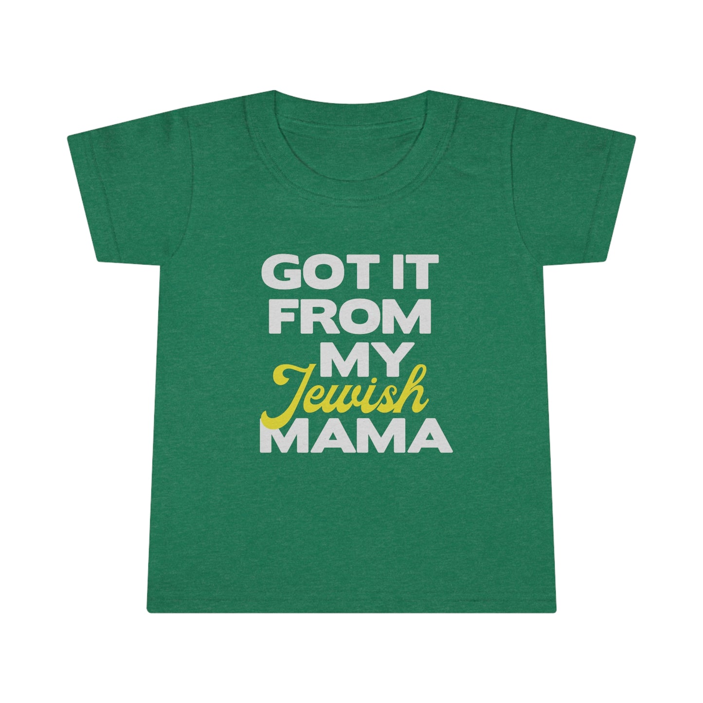 Got It From My Jewish Mama Toddler T-shirt
