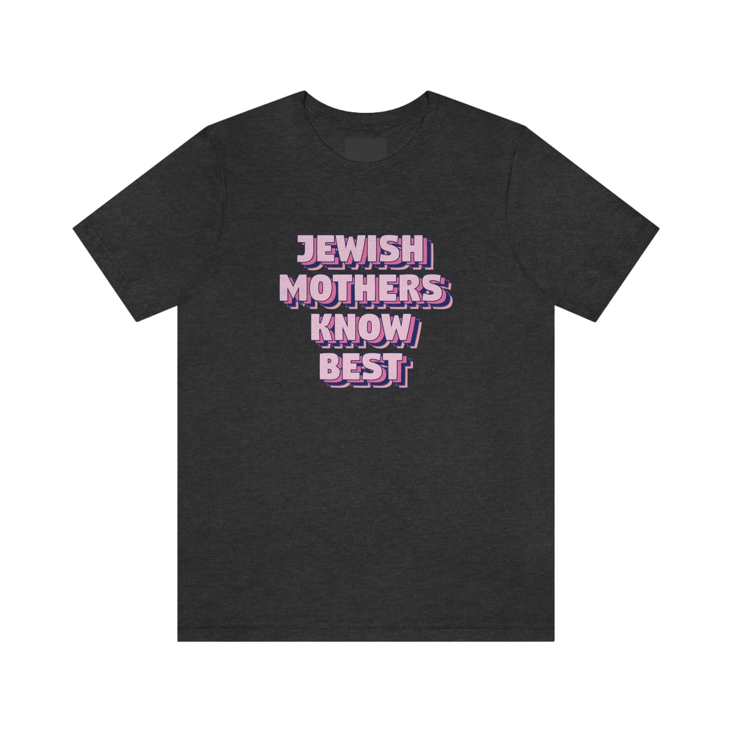 Jewish Mothers Know Best T-Shirt