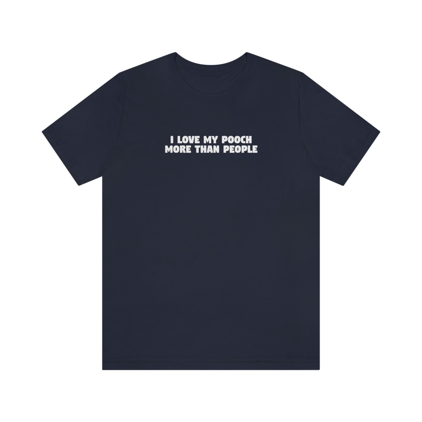 Pooch Over People T-Shirt