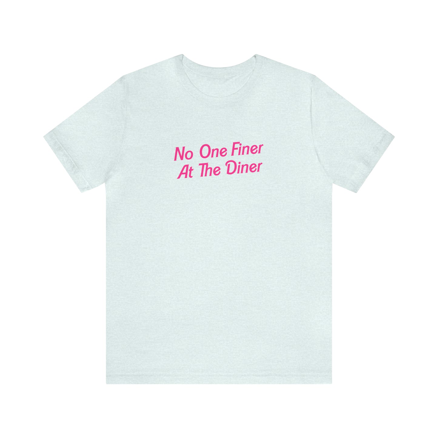 No One Finer At The Diner Tee