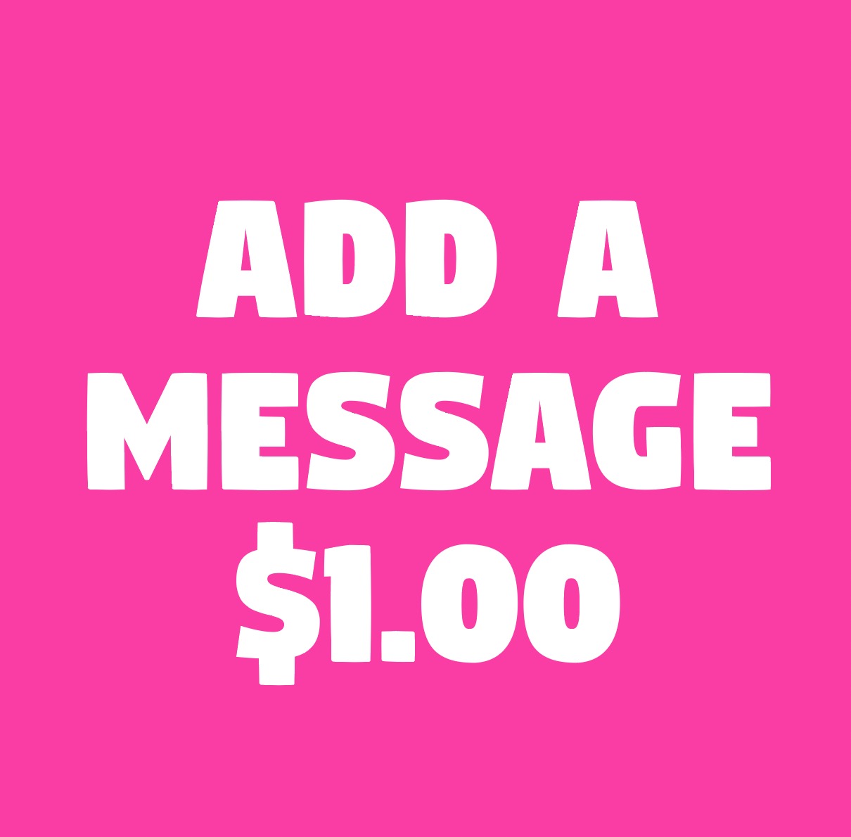 Add a handwritten message! (+$1.00)