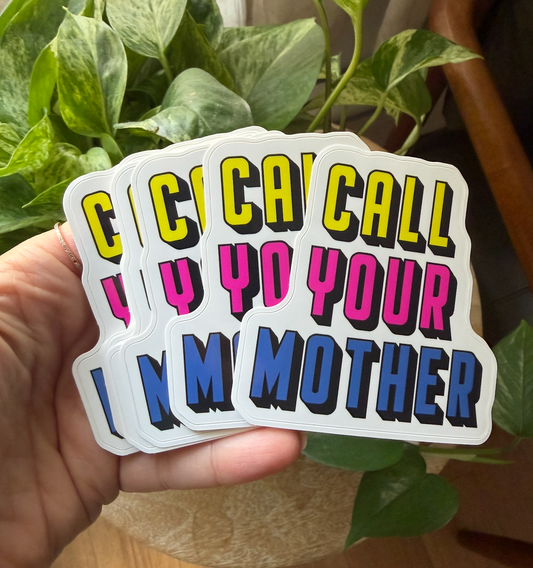 Call Your Mother Sticker