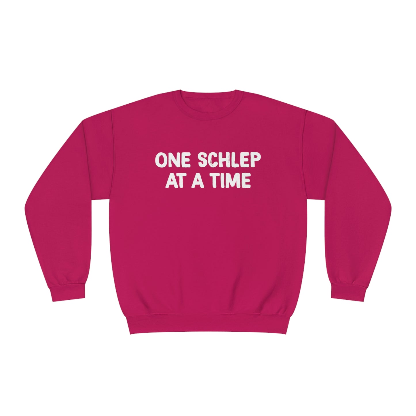 One Schlep At A Time Sweatshirt