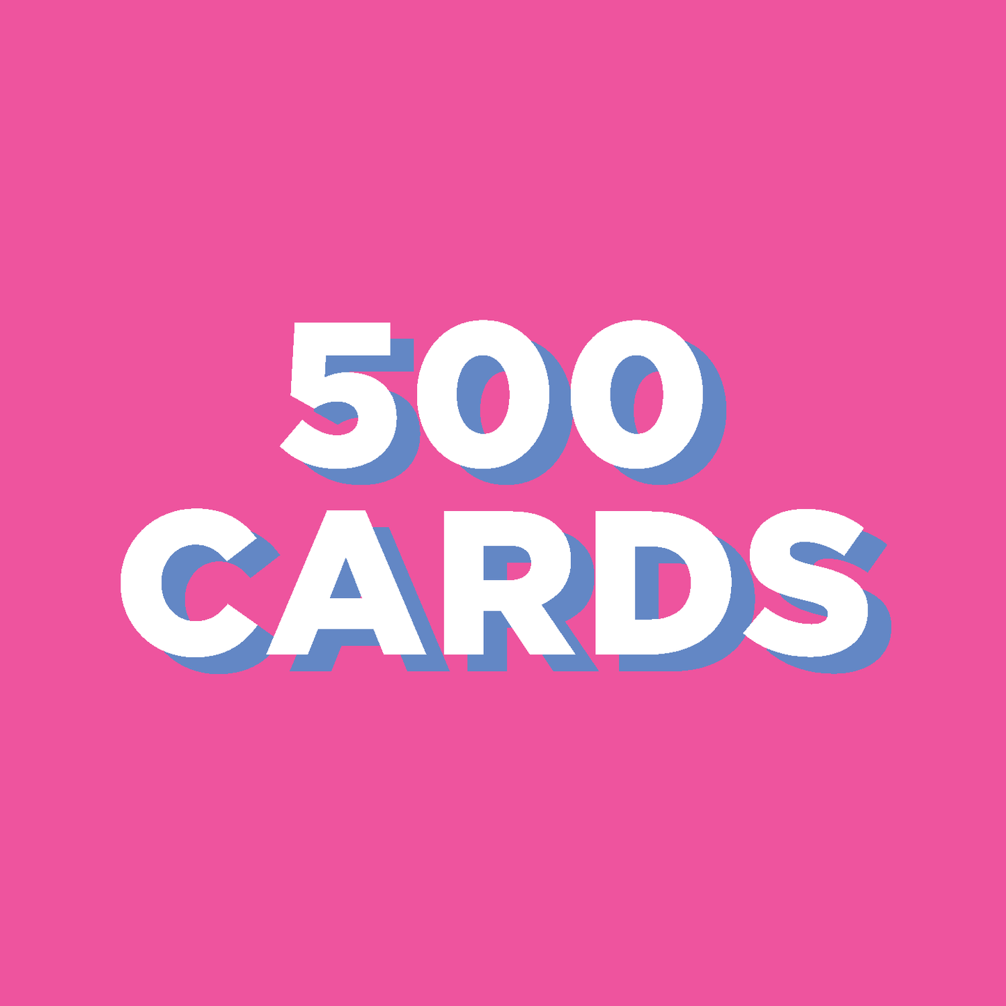 500 Card Bulk Order ($2.50/card)