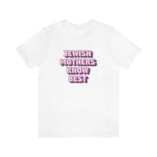 Jewish Mothers Know Best T-Shirt