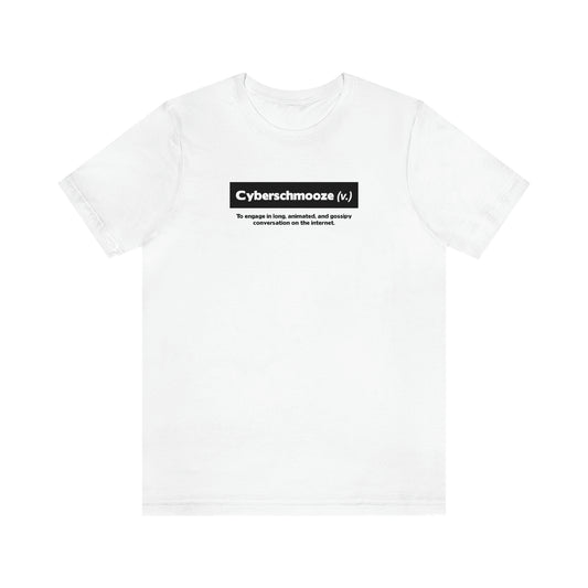 Cyberschmooze T-Shirt
