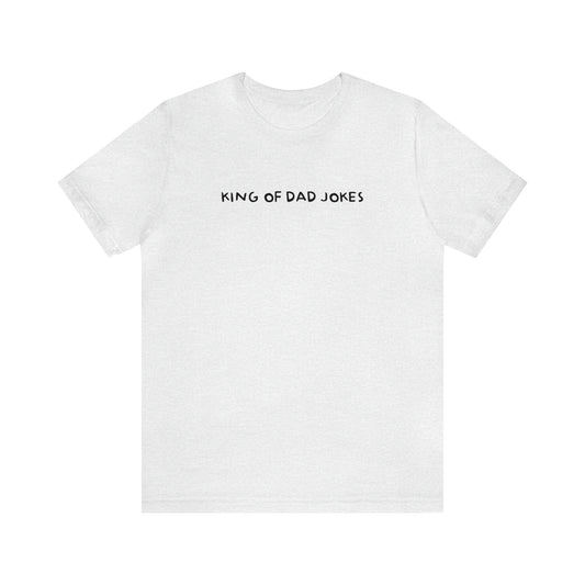 King Of Dad Jokes T-Shirt